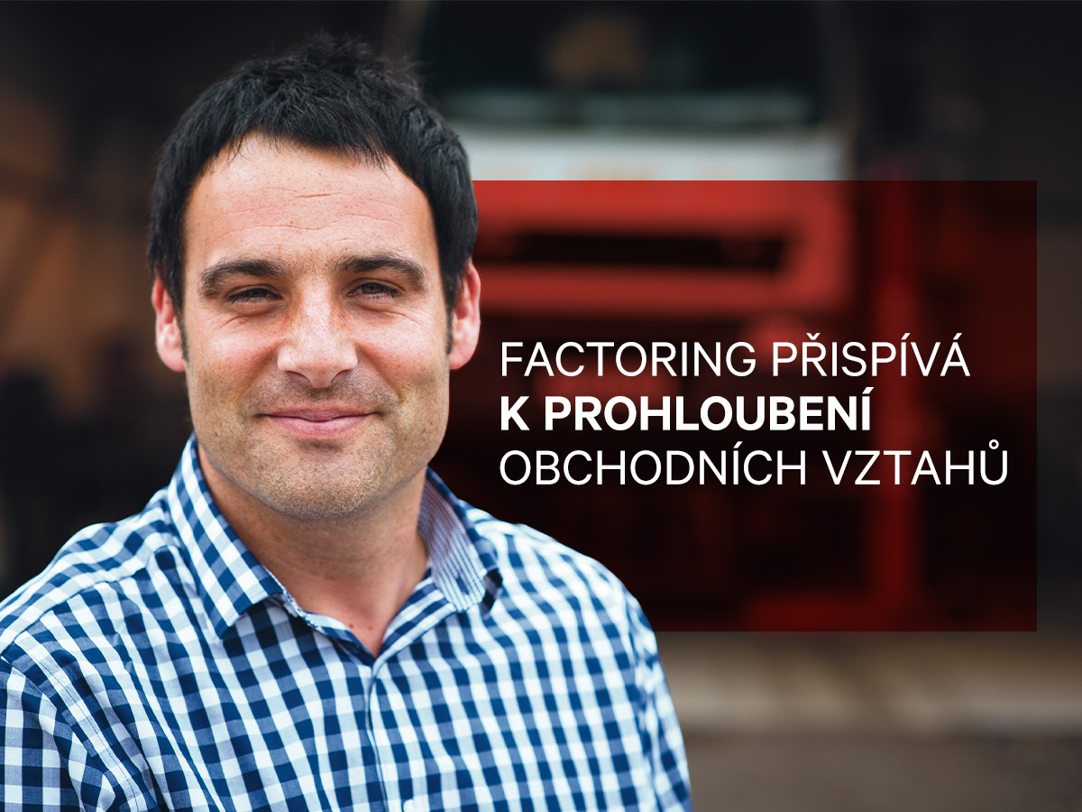 Factoring přispívá k prohloubení obchodních vztahů